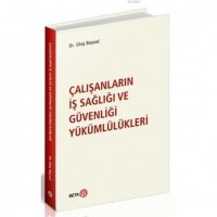 Çalışanların İş Sağlığı ve Güvenliği Yükümlülükleri