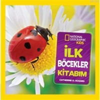 İlk Böcekler Kitabım; National Geographic Kids