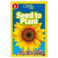 Seed to Plant Readers 2; National Geographic Kids