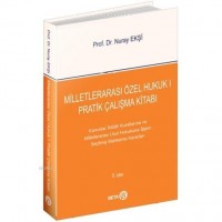 Milletlerarası Özel Hukuk 1 - Pratik Çalışma Kitabı; Kanunlar İhtilafı Kurallarına ve Milletlerarası Usul Hukukuna İlişkin Seçilmiş Mahkeme Kararları