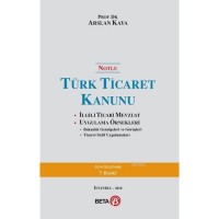 Notlu Türk Ticaret Kanunu; İlgili Ticari Mevzuat Uygulama Örnekleri