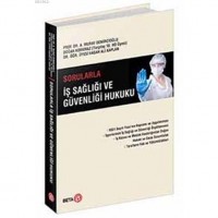 Sorularla İş Sağlığı ve Güvenliği Hukuku