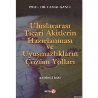 Uluslararası Ticari Akitlerin Hazırlanması ve Uyuşmazlıkların Çözüm Yolları