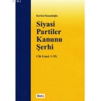 Siyasi Partiler Kanunu Şerhi Cilt I