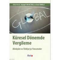 Küresel Dönemde Vergileme; Dönüşüm ve Türkiye`ye Yansımalar