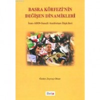 Basra Körfezi`nin Değişen Dinamikleri İran-ABD Suudi Arabistan İlişkileri