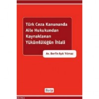 Türk Ceza Kanununda Aile Hukukundan Kaynaklanan Yükümlülüğün İhlali