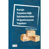 Kargo Taşımacılığı İşletmelerinin Organizasyon Yapıları