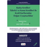 Banka Kredileri Tüketici ve Konut Kredileri ile Kredi Kartlarından Doğan Uyuşmazlıklar- Akreditif