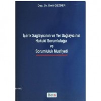 İçerik Sağlayıcının ve Yer Sağlayıcının Hukuki Sorumluluğu ve Sarumluluk Muafiyeti