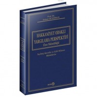 Hakkaniyet Odaklı Yargılama Perspektifi Özel Yükümlülüğü Ciltli; Seçilmiş Kararlar ve Azlık Oylarım Makalelerim