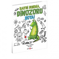 Haydi Durma, Dinozoru Boya!