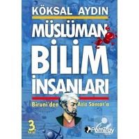 Müslüman Bilim İnsanları - Biruni`den Aziz Sancar`a