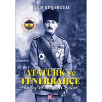 Atatürk ve Fenerbahçe - Bir Büyük Tartışma ve Gerçekler