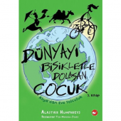 Dünyayı Bisikletle Dolaşan Çocuk ;3. Kitap - Asya`dan Eve Yolculuk