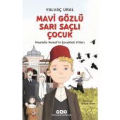 Mavi Gözlü Sarı Saçlı Çocuk - Mustafa Kemal`in Çocukluk Yılları